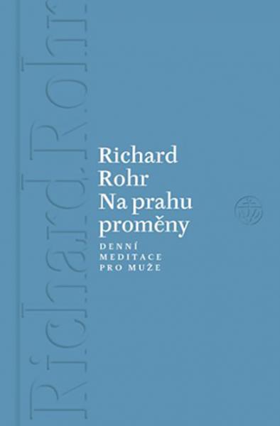 Hledání mužství aneb nelov si k večeři bizona. Nad novou knihou Richarda Rohra